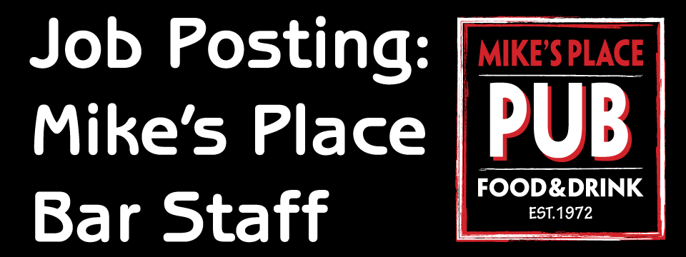 Job Posting :  Mike’s Place Bar Staff